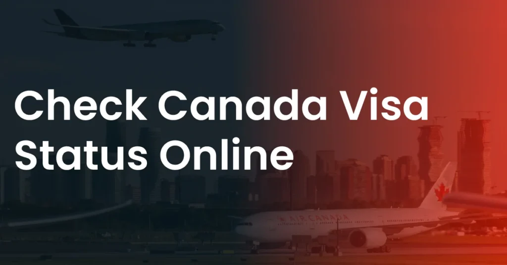 Check Canada Visa Status Easily