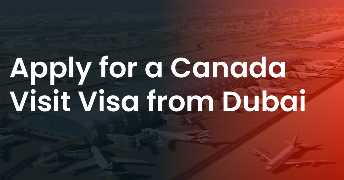 How to Apply for a Canada Visit Visa from Dubai