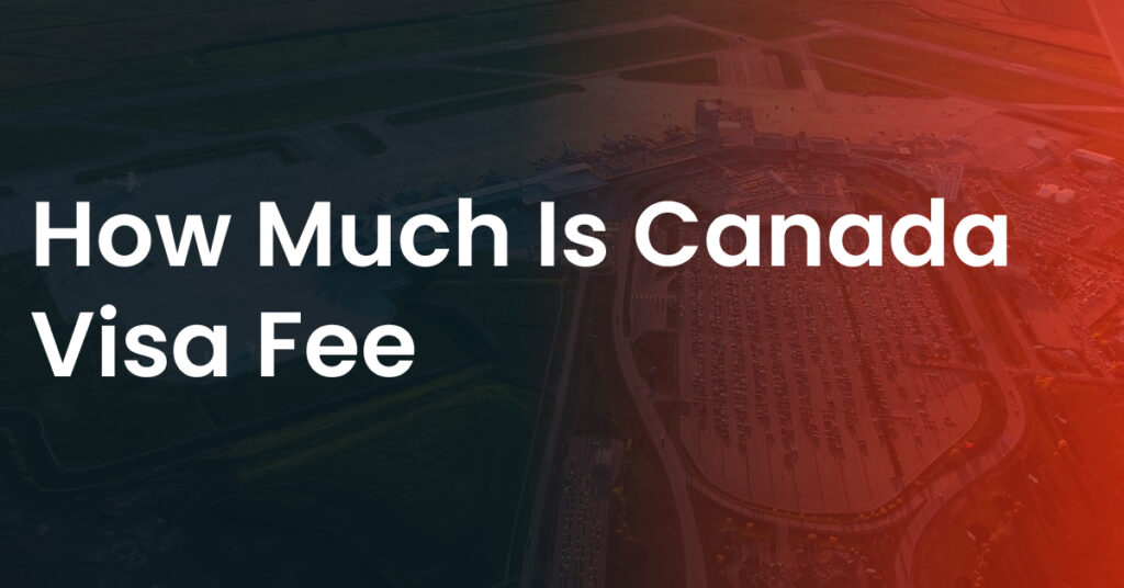 Canada Visa Fee