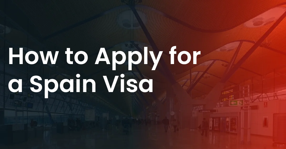 How to Apply for a Spain Visa?