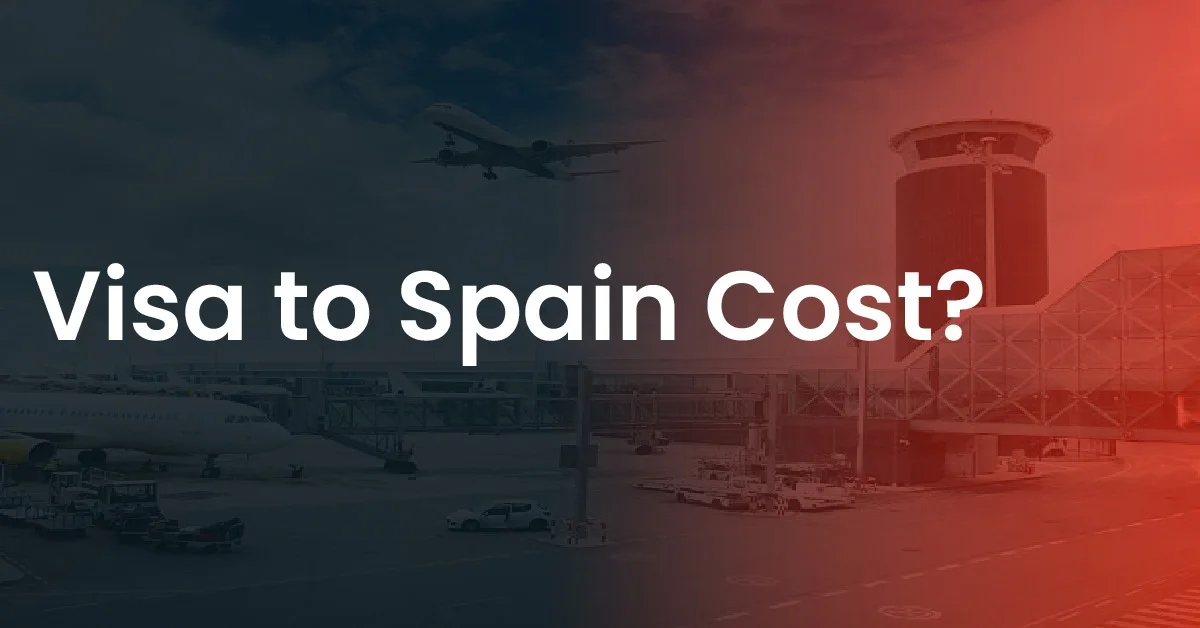 How Much Does a Visa to Spain Cost? A Friendly Guide