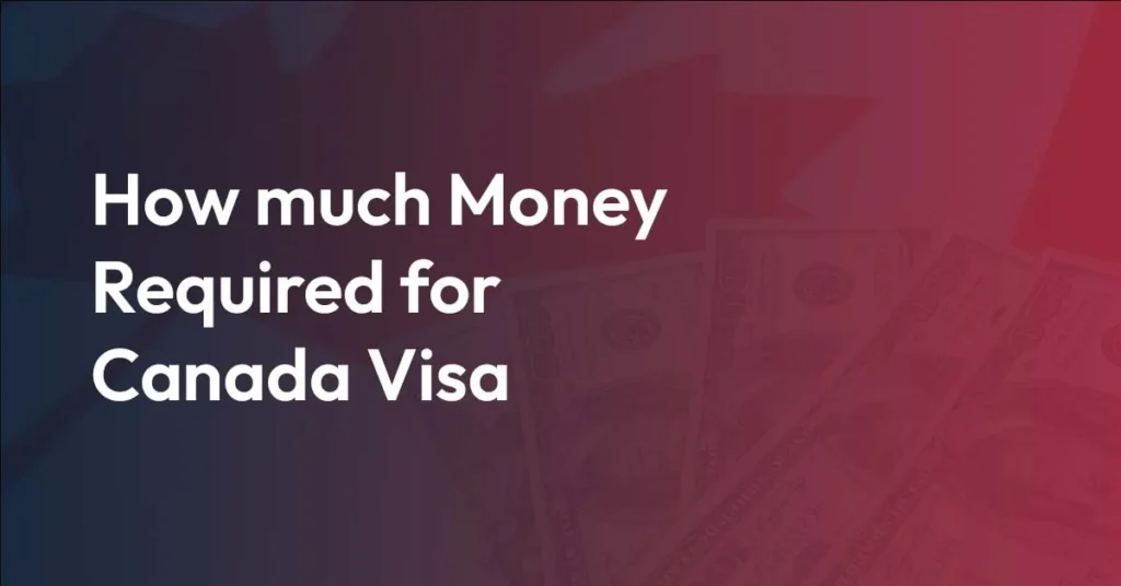 money required for canada visa