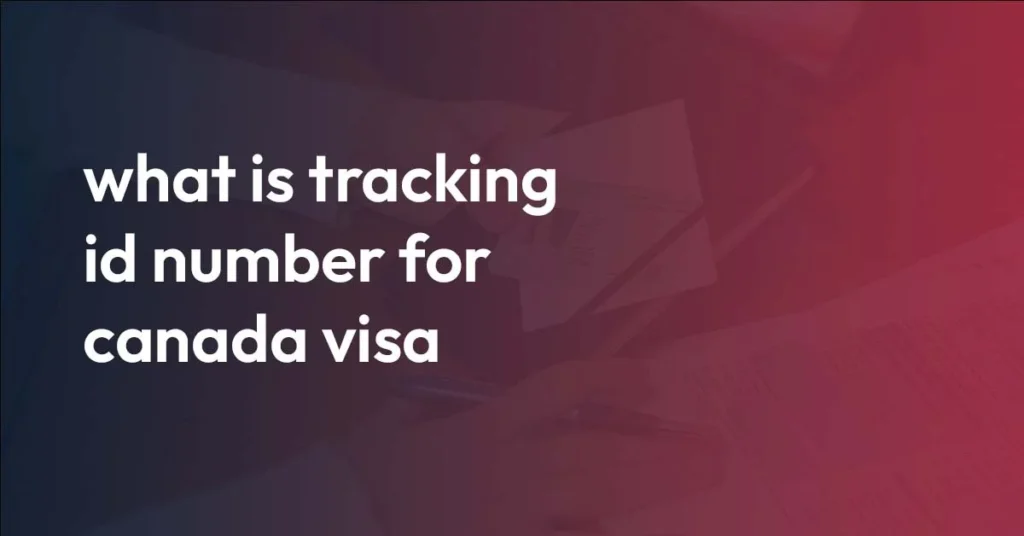 what is tracking id number for canada visa